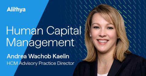Human Capital Management Andrea Wachob Kaelin HCM Advisory Practice Director