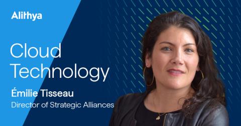 Cloud Technology Émilie Tisseau Director of Strategic Alliances