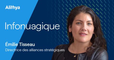 Infonuagique Émilie Tisseau Directrice des alliances stratégiques